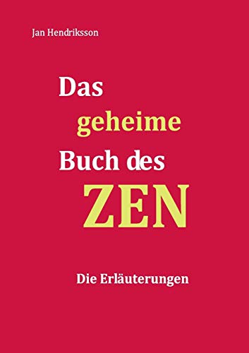 Hendriksson, Jan - Das geheime Buch des ZEN - Die Erläuterungen