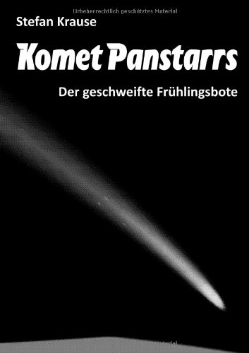  - Komet Panstarrs: Der geschweifte Frühlingsbote