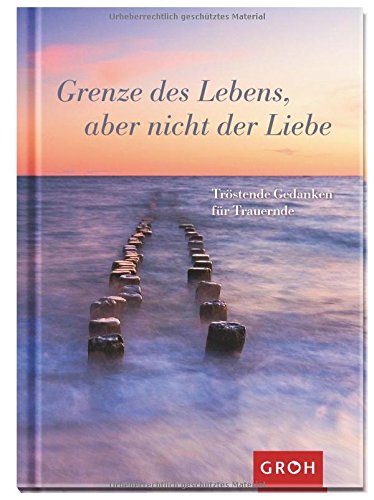  - Grenze des Lebens, aber nicht der Liebe