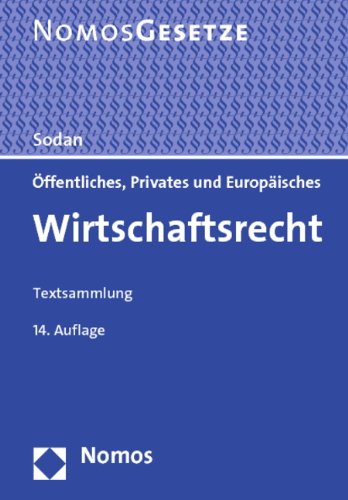 - Öffentliches, Privates und Europäisches Wirtschaftsrecht: Textsammlung, Rechtsstand: 1. August 2013