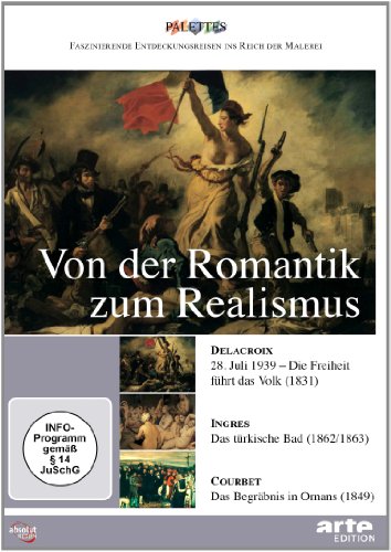 - Von der Romantik zum Realismus: Delacroix - Ingres - Courbet