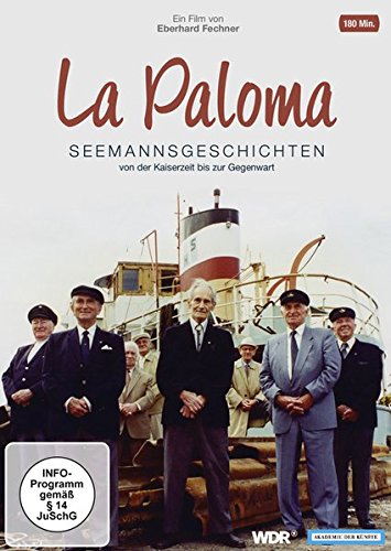 - La Paloma - Seemannsgeschichten von der Kaiserzeit bis zur Gegenwart
