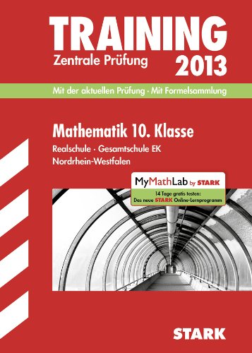- Training Abschlussprüfung Realschule Nordrhein-Westfalen / Mathematik 10. Klasse 2013 mit Formelsammlung: Mit der aktuellen Prüfung. Zentrale Prüfung Realschule · Gesamtschule EK.