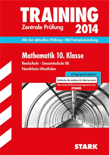  - Training Abschlussprüfung Realschule Nordrhein-Westfalen / Zentrale Prüfung Mathematik 10. Klasse 2014: Mit der aktuellen Prüfung - Mit Formelsammlung