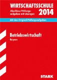  - Abschluss-Prüfungsaufgaben Wirtschaftsschule Bayern. Mit Lösungen / Rechnungswesen 2014: Mit den Original-Prüfungsaufgaben 2008-2013