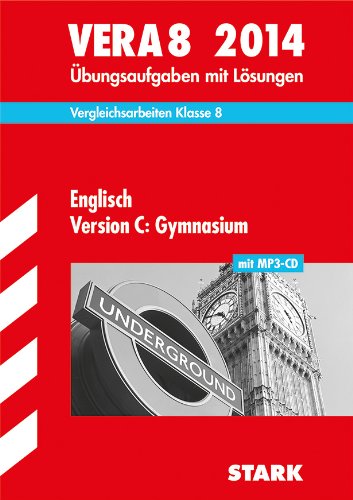 - Vergleichsarbeiten VERA 8. Klasse / Englisch Version C: Gymnasium mit MP3-CD 2014: Übungsaufgaben mit Lösungen