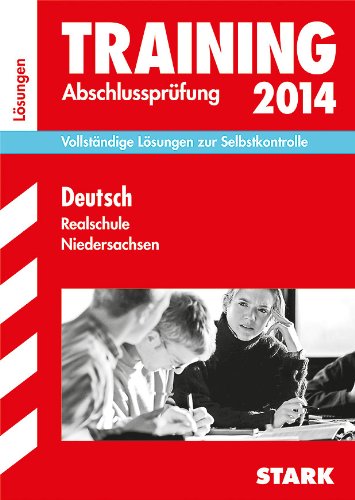 - Abschluss-Prüfungsaufgaben Realschule Niedersachsen / Lösungsheft zu Deutsch 2014: Vollständige Lösungen zur Selbstkontrolle