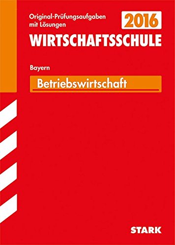 - Abschlussprüfung Wirtschaftsschule Bayern - BWL