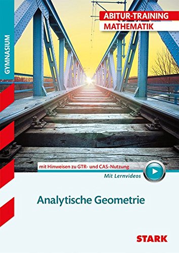  - Abitur-Training - Mathematik Analytische Geometrie mit GTR mit Videoanreicherung