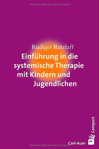 - Einführung in die systemische Therapie mit Kindern und Jugendlichen