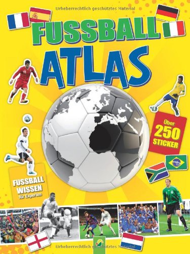 - Fußball-Atlas: Über 250 Sticker - Plus: Fußballwissen für Experten