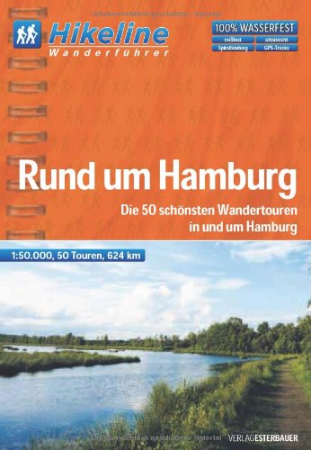 - Hikeline Rund um Hamburg. Die 50 schönsten Wandetouren in und um Hamburg, 624 km, 1 : 50 000, GPS-Tracks-Download, wasserfest