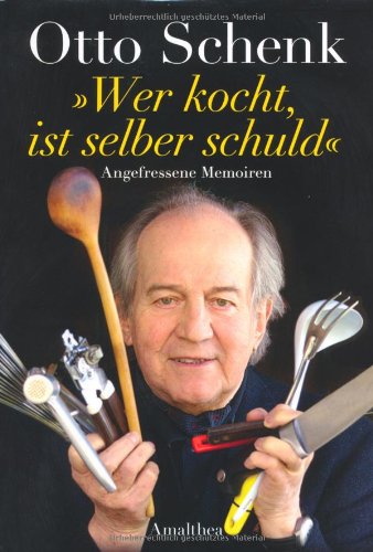 - Wer kocht, ist selber schuld. Angefressene Memoiren