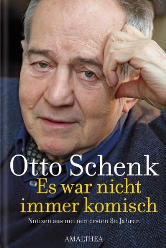 - Es war nicht immer komisch: Notizen aus meinen ersten 80 Jahren