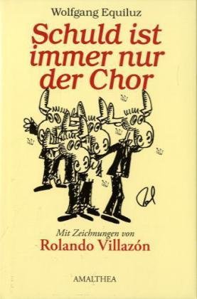  - Schuld ist immer nur der Chor: Mit einem Vorwort von Jürgen Flimm