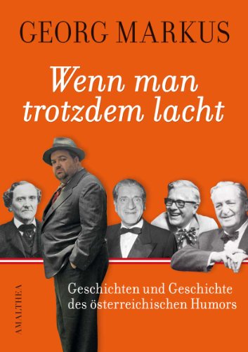 - Wenn man trotzdem lacht Geschichten und Geschichte des österreichischen Humors
