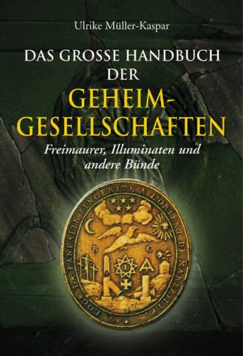 - Das große Handbuch der Geheimgesellschaften: Freimaurer, Illuminaten und andere Bünde
