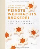  - Backen zur Weihnachtszeit: Die 400 besten Rezepte