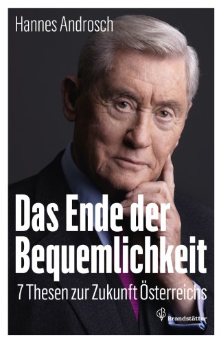 - Das Ende der Bequemlichkeit - 7 Thesen zur Zukunft Österreichs