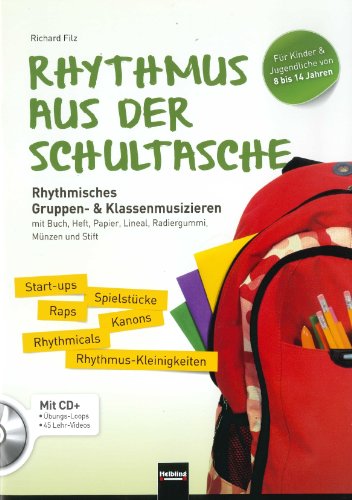 - Rhythmus aus der Schultasche: Rhythmisches Gruppen- & Klassenmusizieren mit Buch, Heft, Papier, Lineal, Radiergummi, Münzen und Stift