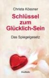  - Die Spiegelgesetz-Methode. Praktischer Wegweiser in die Freiheit