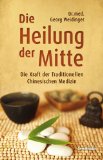  - Kochbuch zur Heilung der Mitte: Chinesische Medizin für die westliche Welt