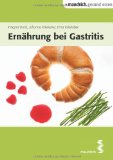 - Reizmagen: Richtiger Umgang mit Gastritis, Sodbrennen, Magendrücken und Verdauungsstörungen