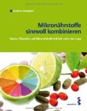  - Vitamine, Mineralien, Spurenelemente: Gesund und fit mit Vitalstoffen. Ein kritischer Ratgeber