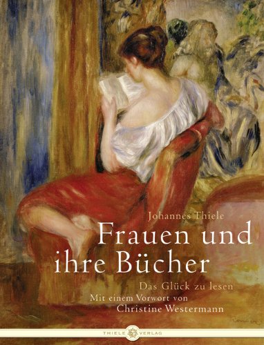  - Frauen und ihre Bücher: Das Glück zu lesen