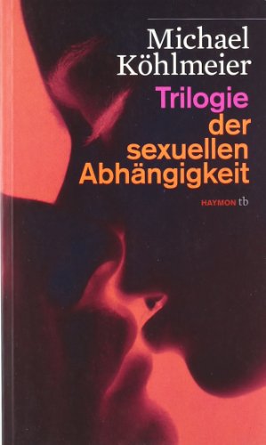 - Trilogie der sexuellen Abhängigkeit