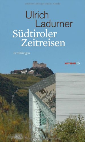 - Südtiroler Zeitreisen. Erzählungen