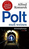  - Blumen für Polt. Kriminalroman