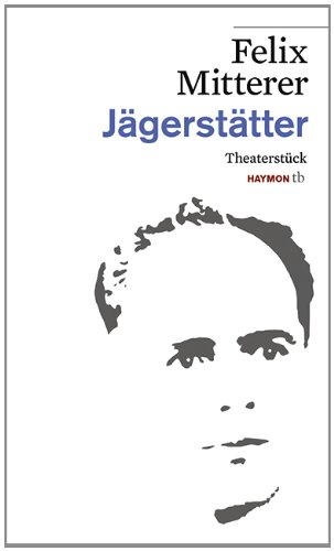 - Jägerstätter. Theaterstück