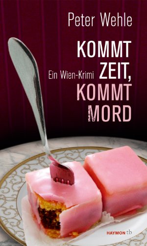 - Kommt Zeit, kommt Mord: Ein Wien-Krimi