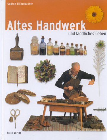 - Altes Handwerk und ländliches Leben