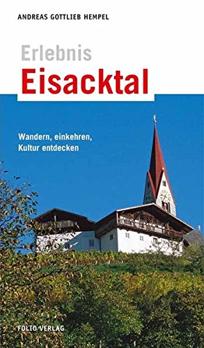 - Erlebnis Eisacktal: Wandern, Einkehren, Kultur entdecken