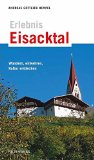  - Die schönsten Wanderungen im Eisacktal: Mit Gröden, Villnöß und Wipptal. 45 Touren mit Routenkarte. Wanderungen für jedes Alter - vom gemütlichen Spazierweg bis zur zünftigen Gipfeltour