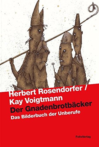 - Der Gnadenbrotbäcker: Das Bilderbuch der Unberufe
