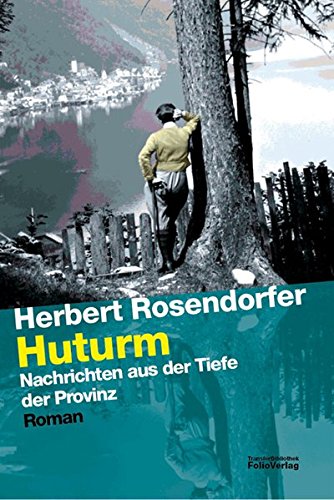 - Huturm: Nachrichten aus der Tiefe der Provinz (Transfer Bibliothek)