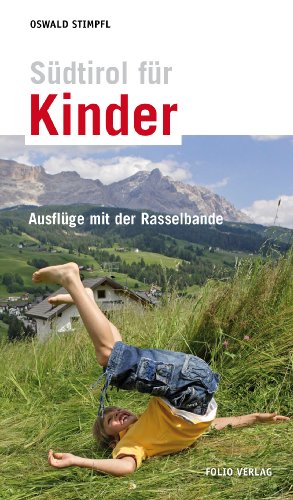 - Südtirol für Kinder: Ausflüge mit der Rasselbande