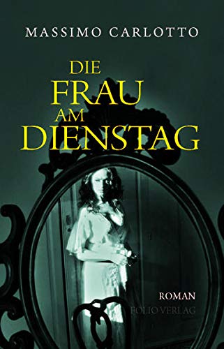 Carlotto, Massimo - Die Frau am Dienstag (Transfer Bibliothek)