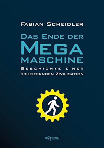- Das Ende der Megamaschine: Geschichte einer scheiternden Zivilisation
