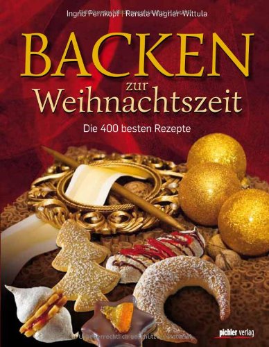 - Backen zur Weihnachtszeit: Die 400 besten Rezepte