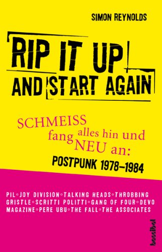  - Rip It Up And Start Again: Schmeiss alles hin und fang neu an: - Postpunk 1978-1984