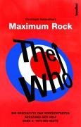 - The Who - Maximum Rock: Die Geschichte der verrücktesten Rockgruppe der Welt - 1978 bis 2009