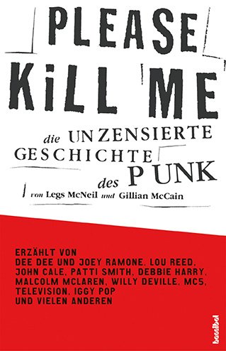 - Please Kill Me: Die unzensierte Geschichte des Punk Erzählt von Lou Reed, John Cale, Patti Smith, Iggy Pop, Debbie Harry, Willy DeVille u.a.