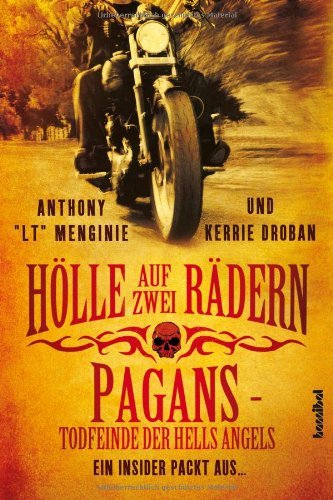  - Hölle auf zwei Rädern: Pagans - Todfeinde der Hells Angels - Ein Insider packt aus ...