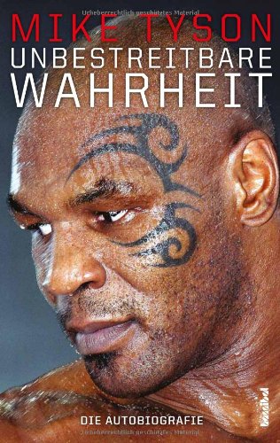  - Unbestreitbare Wahrheit: Die Autobiografie