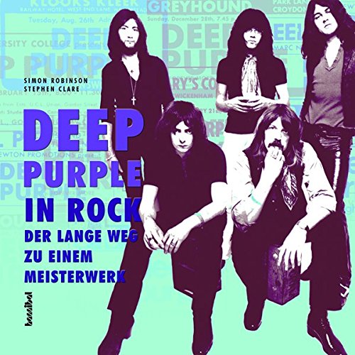  - Deep Purple: In Rock - Der lange Weg zu einem Meisterwerk