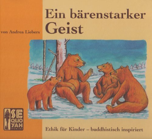  - Ein bärenstarker Geist: Ethik für Kinder  buddhistisch inspiriert